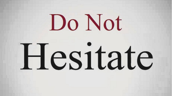 I don t hesitate. Hesitate перевод. To hesitate. If you have any questions please do not hesitate to contact me. Слово hesitate.