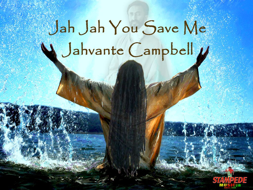 JAH JAH YOU SAVE ME - JAHVANTE CAMPBELL - Stampede Musicja.jpg