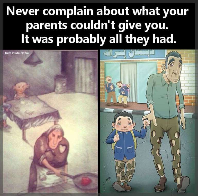 Never-complain-about-what-your-parents-couldnt-give-you.-It-was-probably-all-they-had..jpg