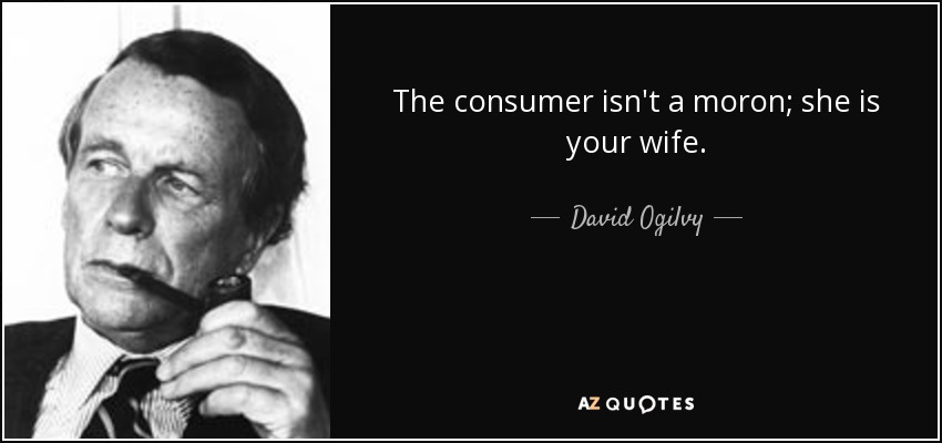 quote-the-consumer-isn-t-a-moron-she-is-your-wife-david-ogilvy-21-92-32.jpg