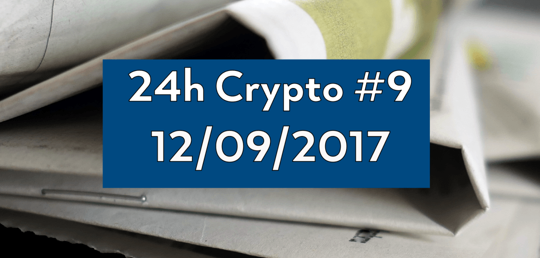 24h-Crypto-actualité-cryptomonnaies-12.09.17.png