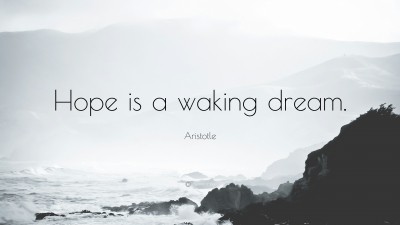 2674-Aristotle-Quote-Hope-is-a-waking-dream.jpg