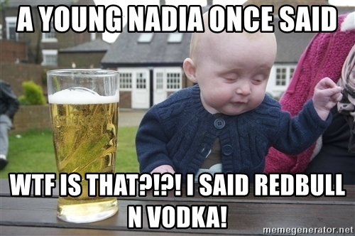 a-young-nadia-once-said-wtf-is-that-i-said-redbull-n-vodka.jpg