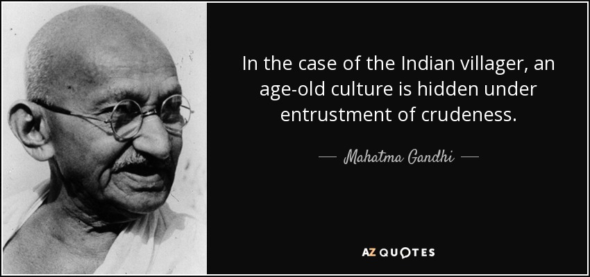 quote-in-the-case-of-the-indian-villager-an-age-old-culture-is-hidden-under-entrustment-of-mahatma-gandhi-128-91-94.jpg