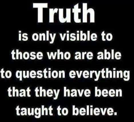 Truth is only visible if you QUESTION your beliefs.jpg