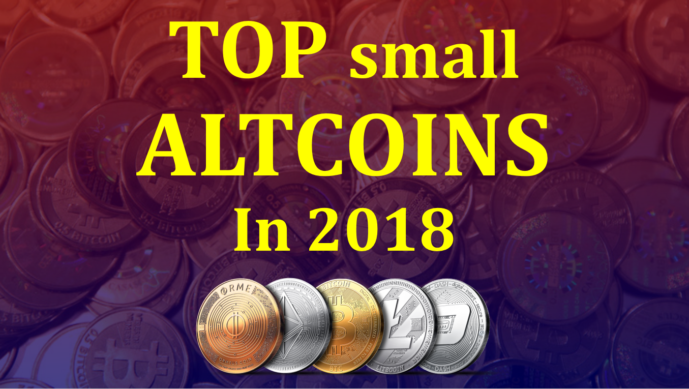 Best small Altcoins for 2018 (and beyond) — Steemit