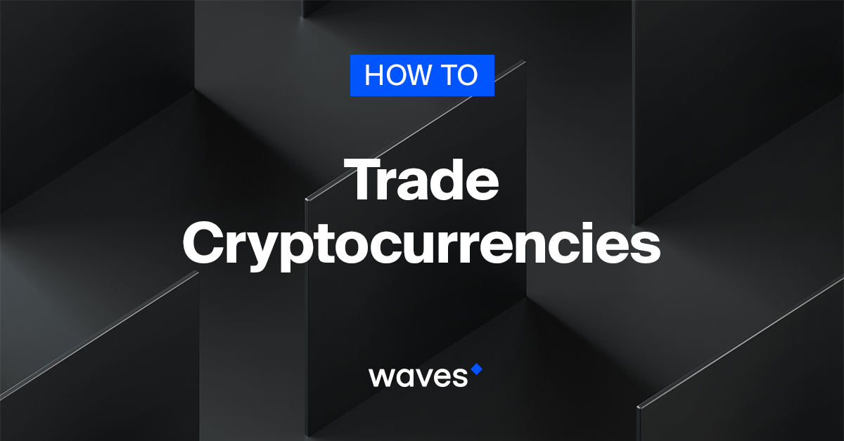 How to Trade Cryptocurrencies