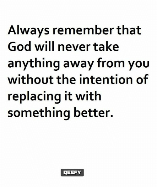 always-remember-that-god-will-never-take-anything-away-from-14818770.png
