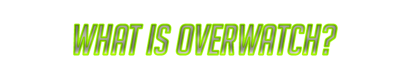 What is Overwatch.png