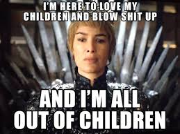 cersei Meme blowshit up.jpg