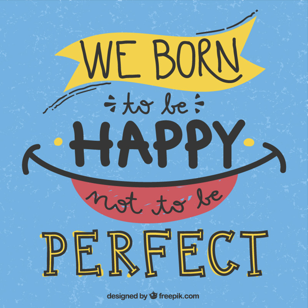 we-born-to-be-happy-not-to-be-perfect_23-2147524835.jpg