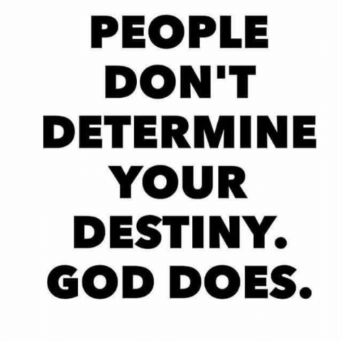 people-dont-determine-your-destiny-god-does-7123879.png