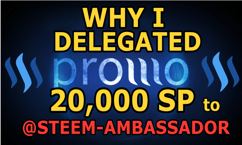Steem Ambassador Why I delegated 20,000 SP.png