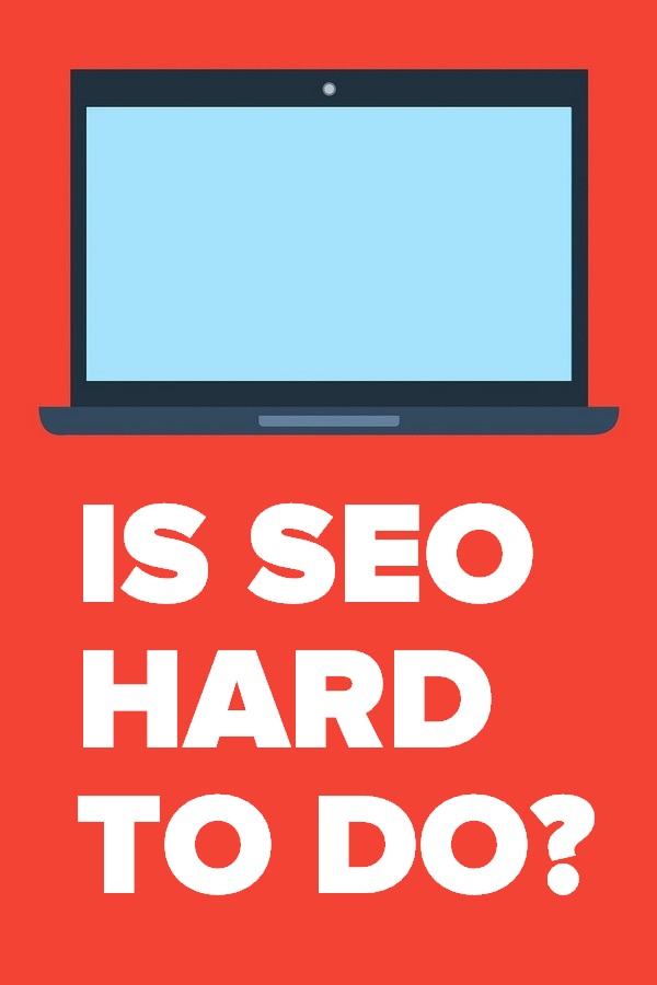 IS SEO HARD  NEW.jpg