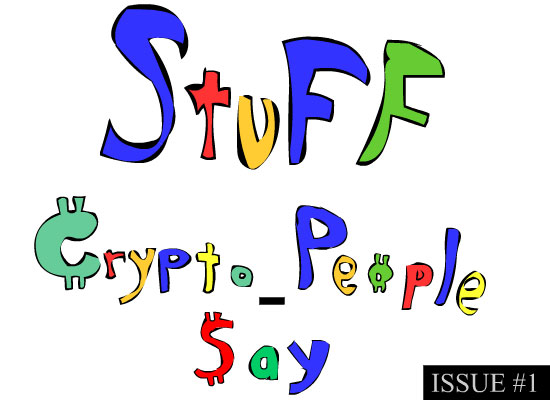 Stuff Crypto-People Say - ISSUE #1 (funny cryptocurrency ...