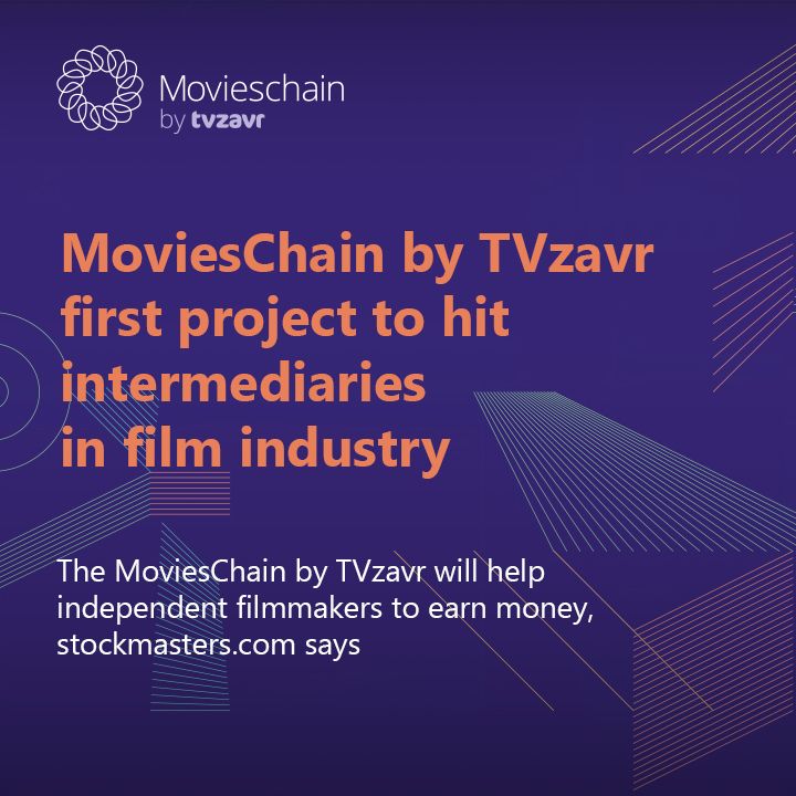 The MoviesChain by TVzavr will help independent filmmakers to earn money, stockmasters.com says..jpg
