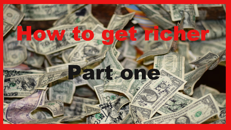 how to get richer part one.jpg