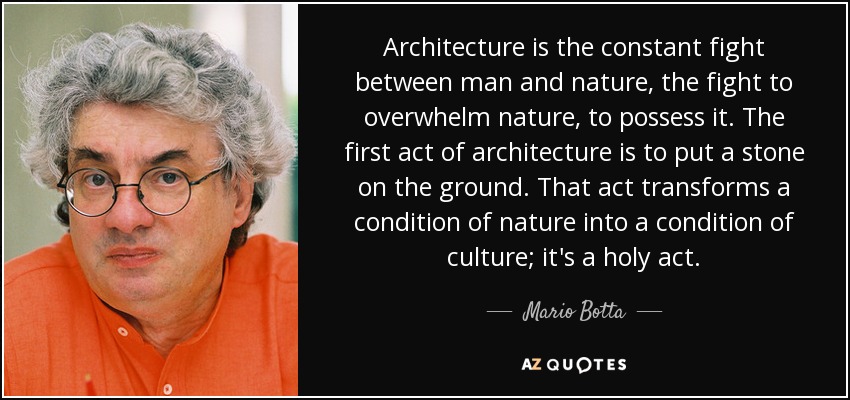 Architecture is the constant fight between man and nature.jpg