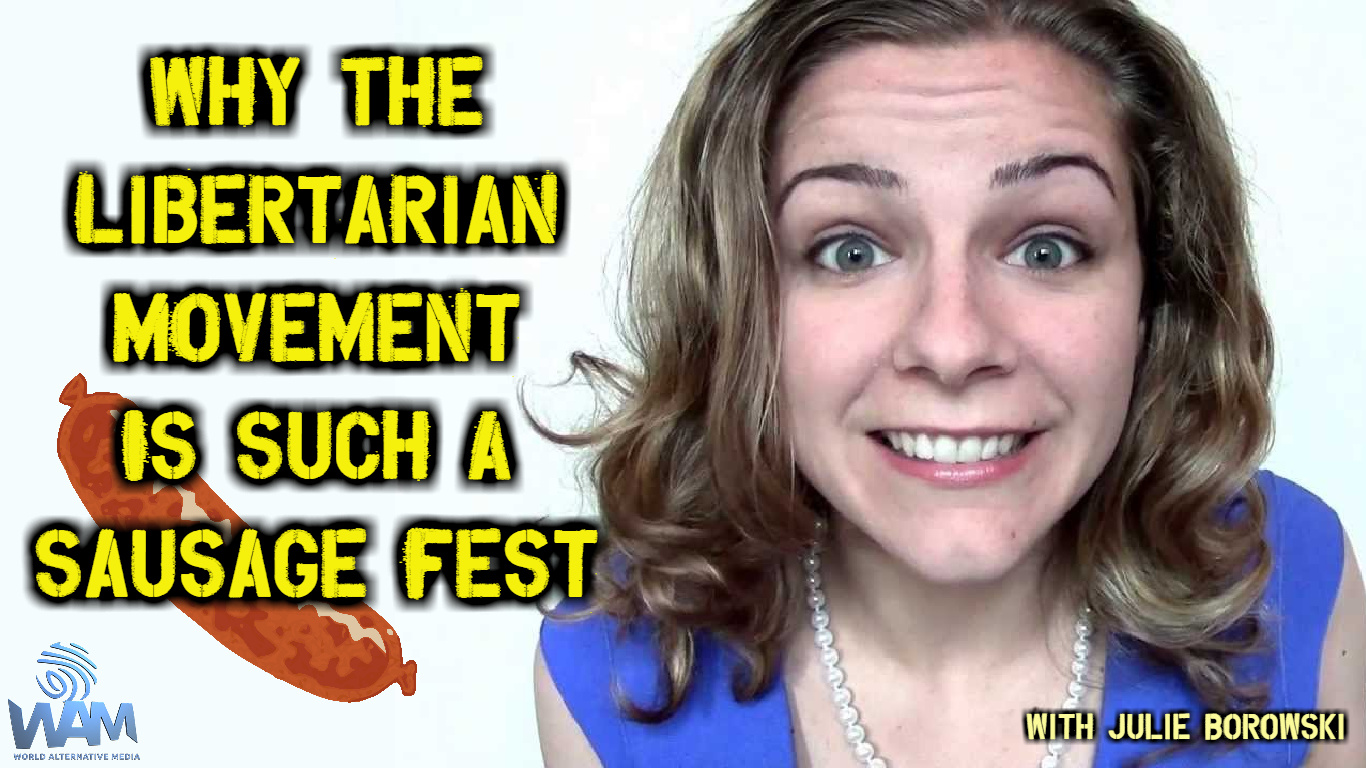 Why the libertarian movement is such a sausage fest with julie borowski thumbnail.png