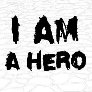 i am a hero.jpg