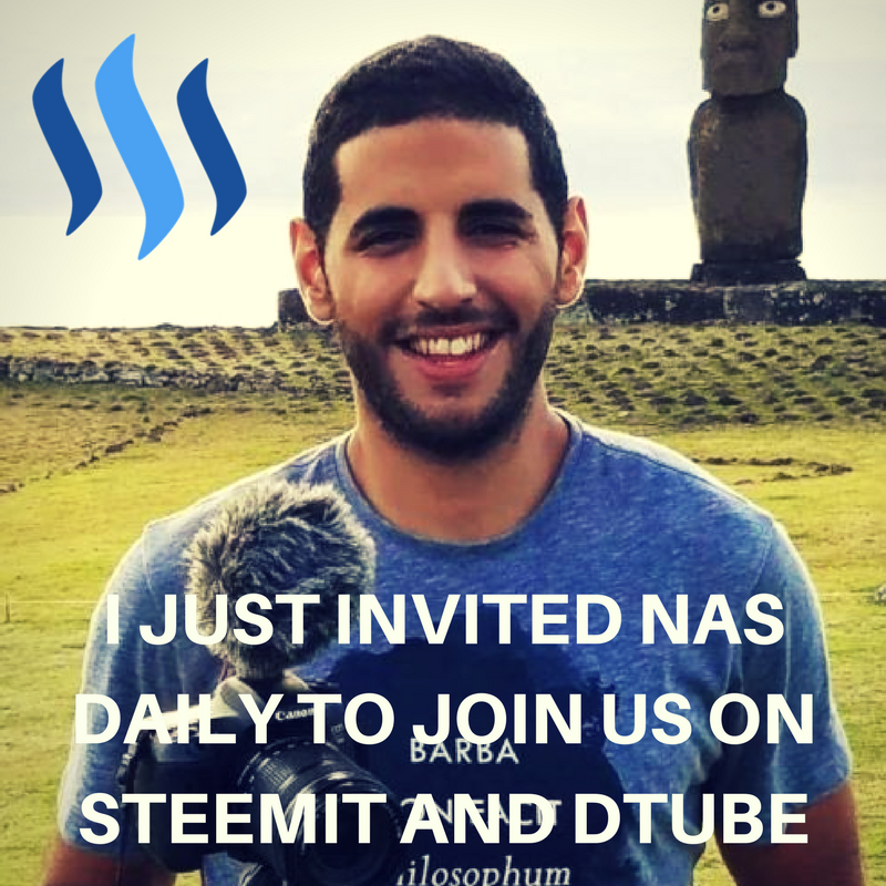 I JUST INVITED NAS DAILY TO STEEMIT AND DTUBE (1).png
