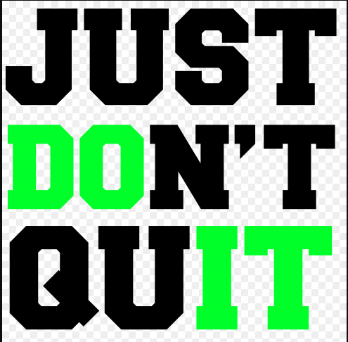 don't quit.png