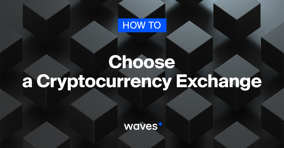 How to Choose a Cryptocurrency Exchange