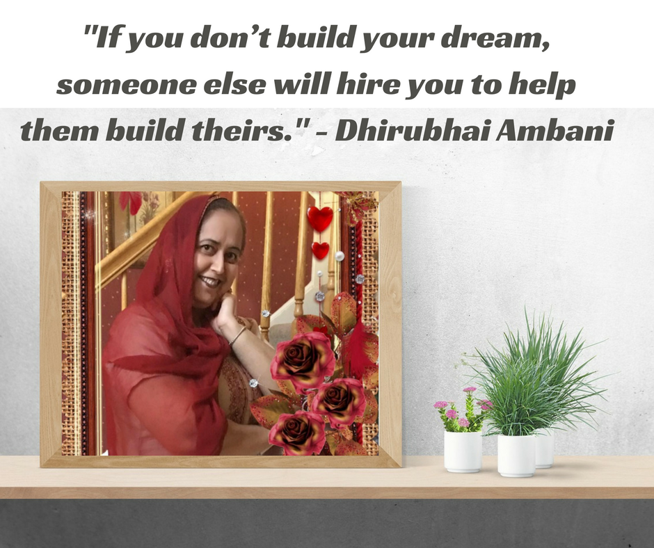 _If you don’t build your dream, someone else will hire you to help them build theirs._ - Dhirubhai Ambani.png