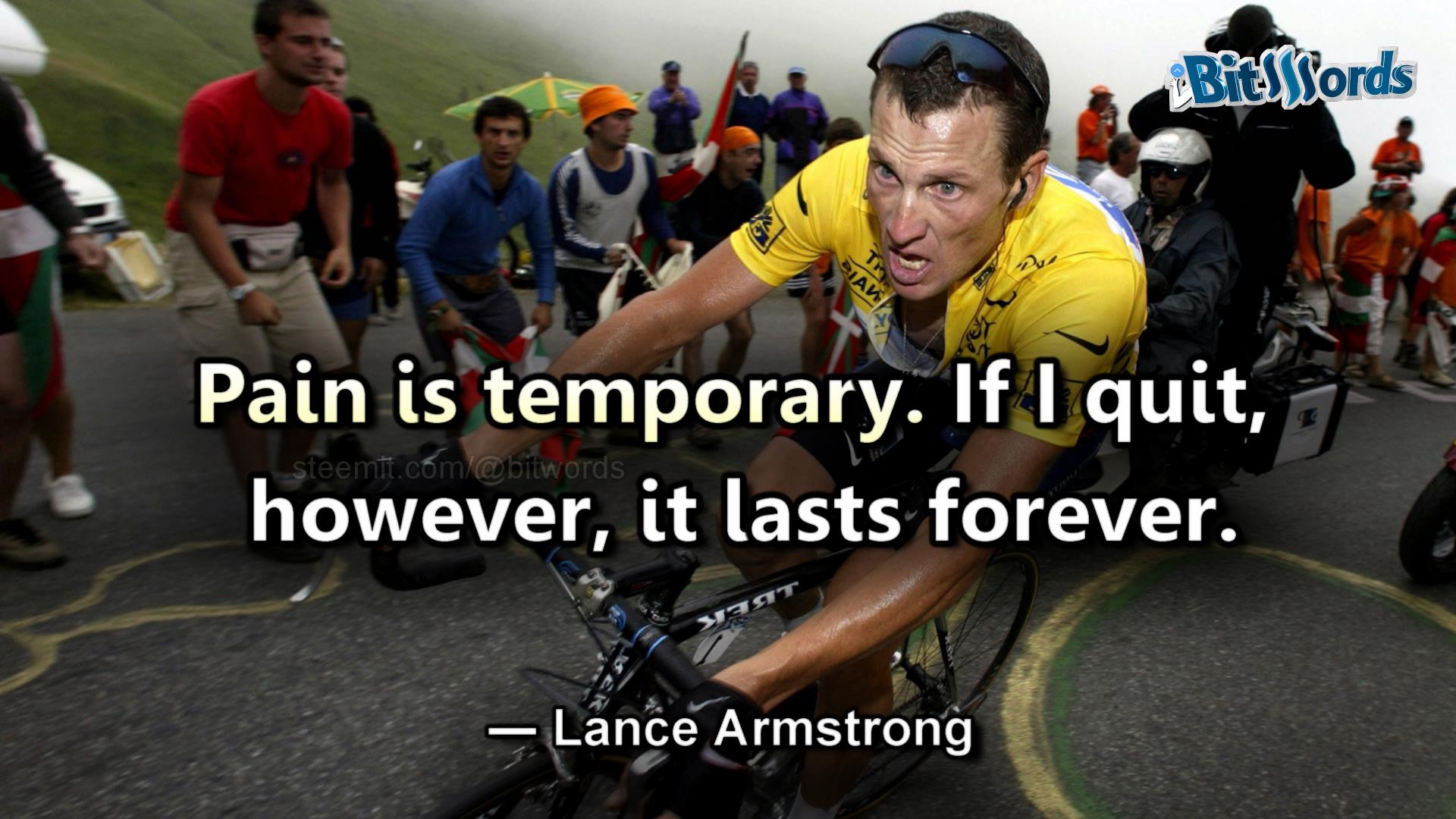 bit words sportquote of the day lance armstrong pain is temporary quitting last foreever.jpg
