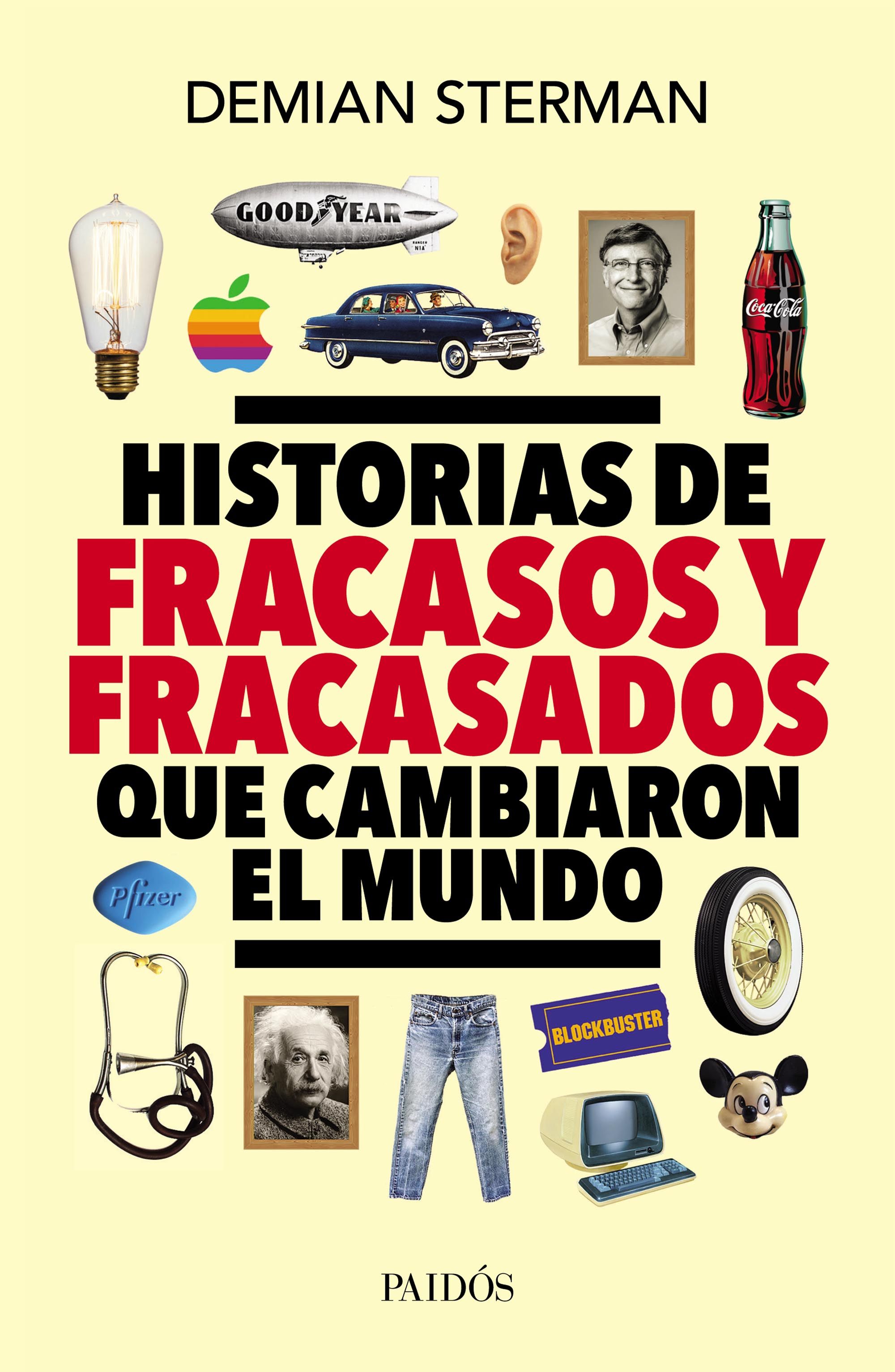 264288_portada_historias-de-fracasos-y-fracasados-que-cambiaron-el-mundo_demian-sterman_201710131745.jpg