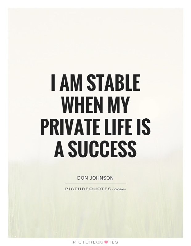 i-am-stable-when-my-private-life-is-a-success-quote-1.jpg