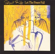 Robert Fripp - Let the power fall.jpg