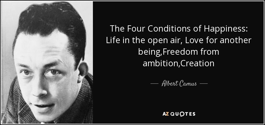 quote-the-four-conditions-of-happiness-life-in-the-open-air-love-for-another-being-freedom-albert-camus-82-67-45.jpg