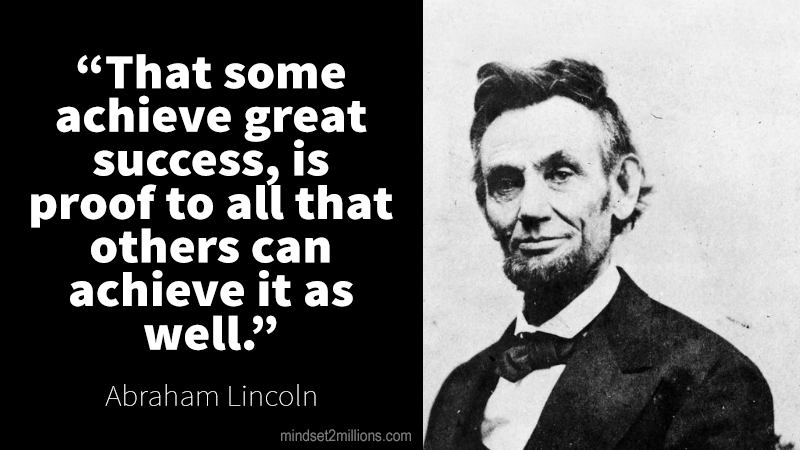Abraham-Lincoln-That-some-achieve-great-success-is-proof-to-all-that-others-can-achieve-it-as-well.png