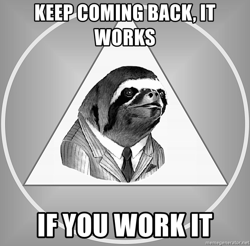 sayings from recovery keep coming back it works if you work it keep coming back it works if you work it