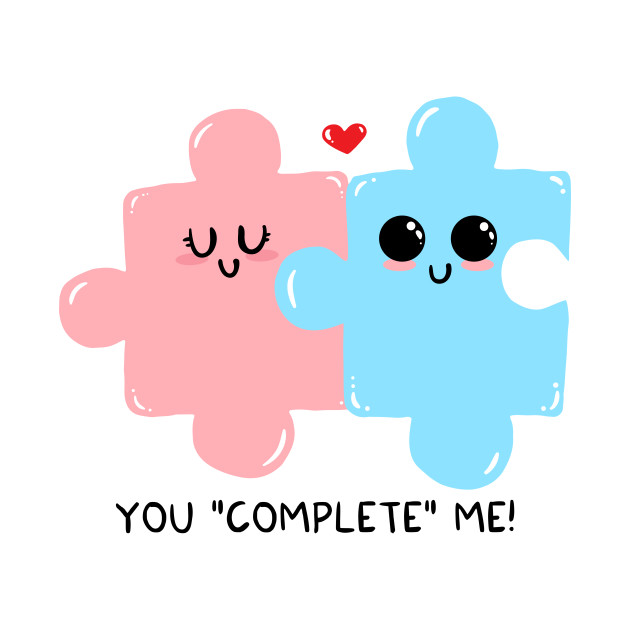 I complete me better. You complete me. You complete me рисунок. You complete me надпись. You made me complete.