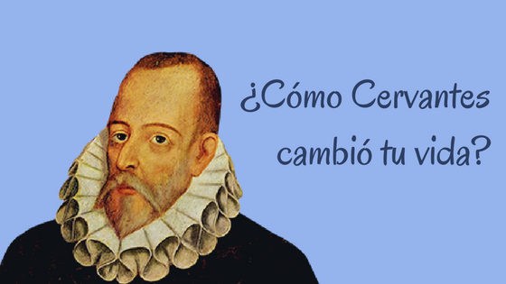 ¿Cómo Cervantes cambió tu vida_.png