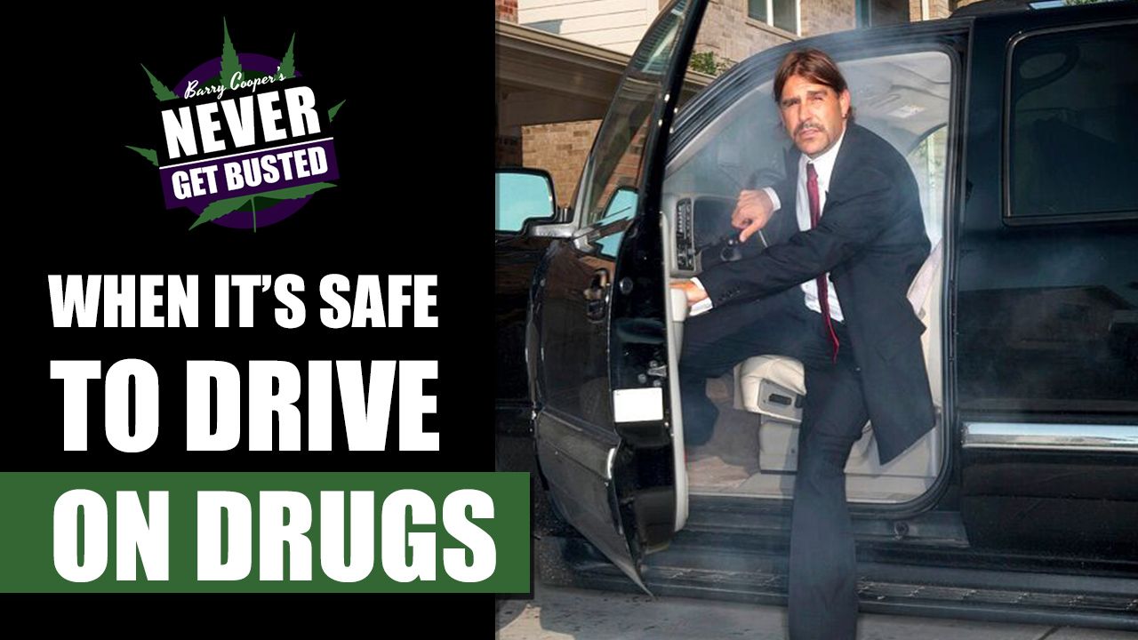 when it's safe to drive on drugs.jpg