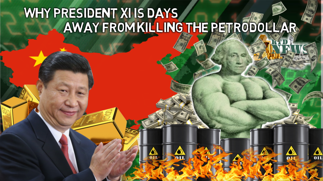 Why President Xi Is Days Away From Killing the Petrodollar.PNG