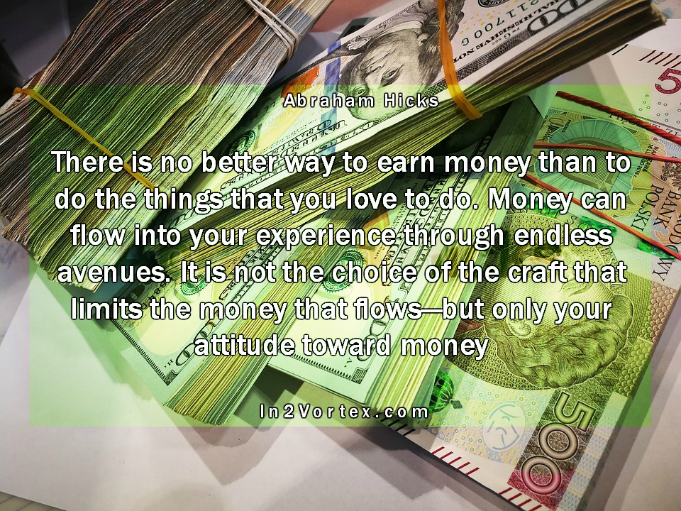 abraham-hicks-quotes, Abraham-Hicks, in2vortex, #abrahamhicks, estherhicks , money.jpg