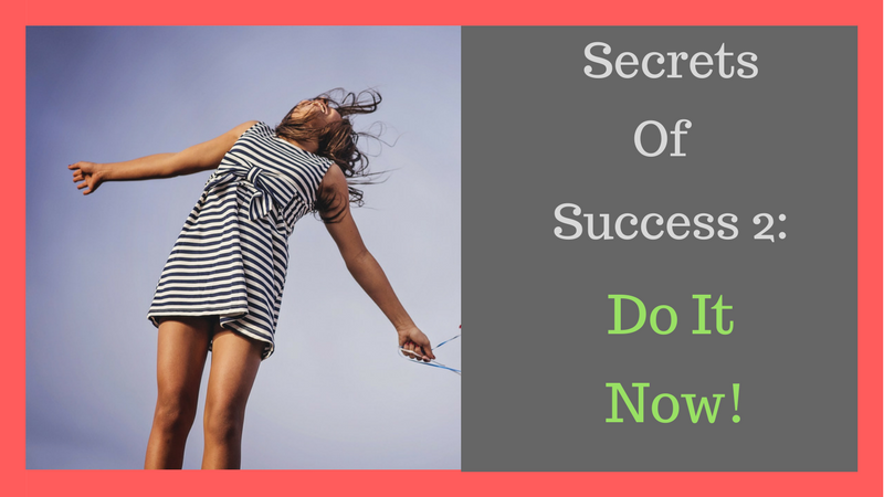 Secrets Of Success 2 Do It Now.png