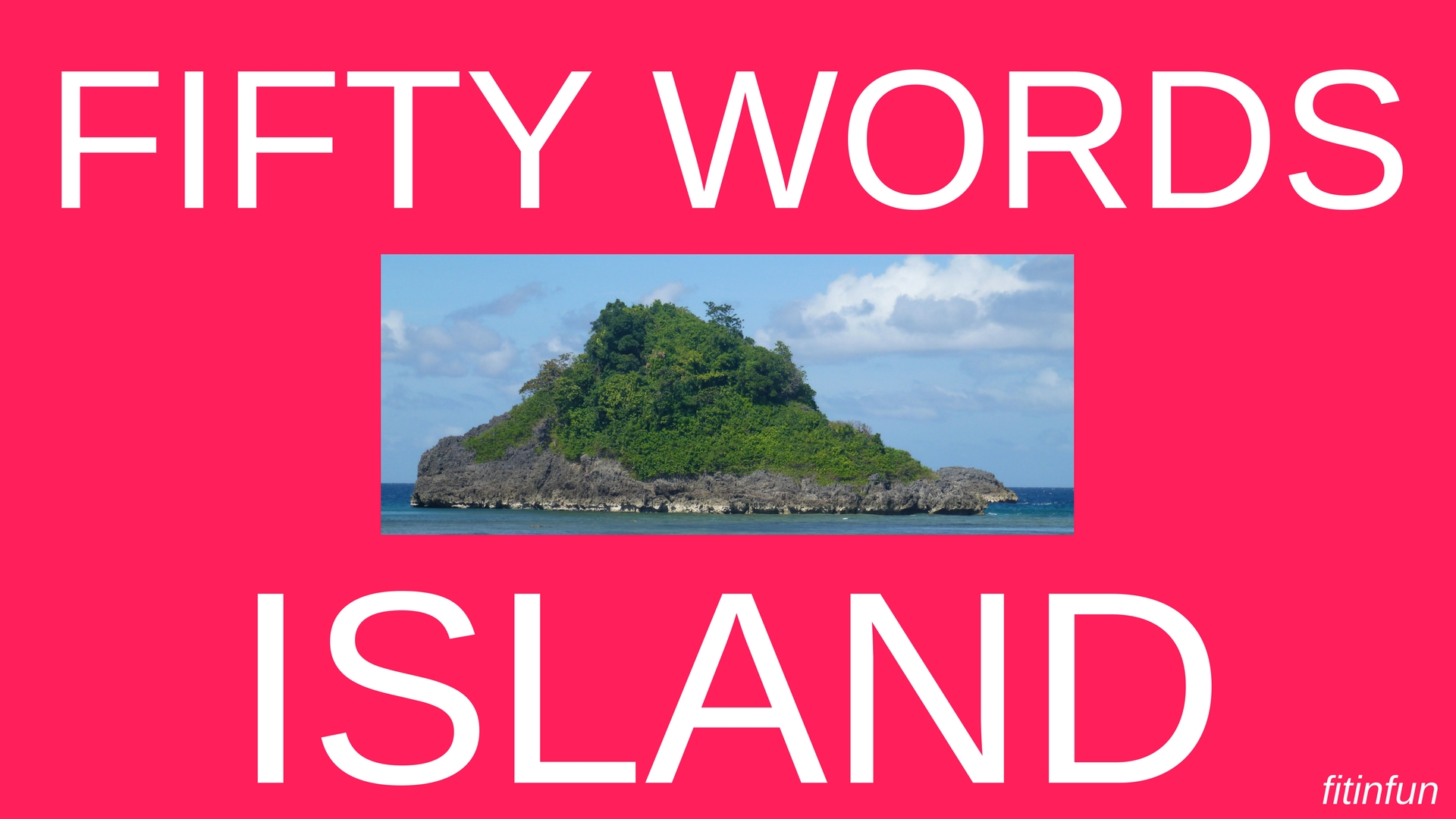 fifty words island fitinfun.jpg