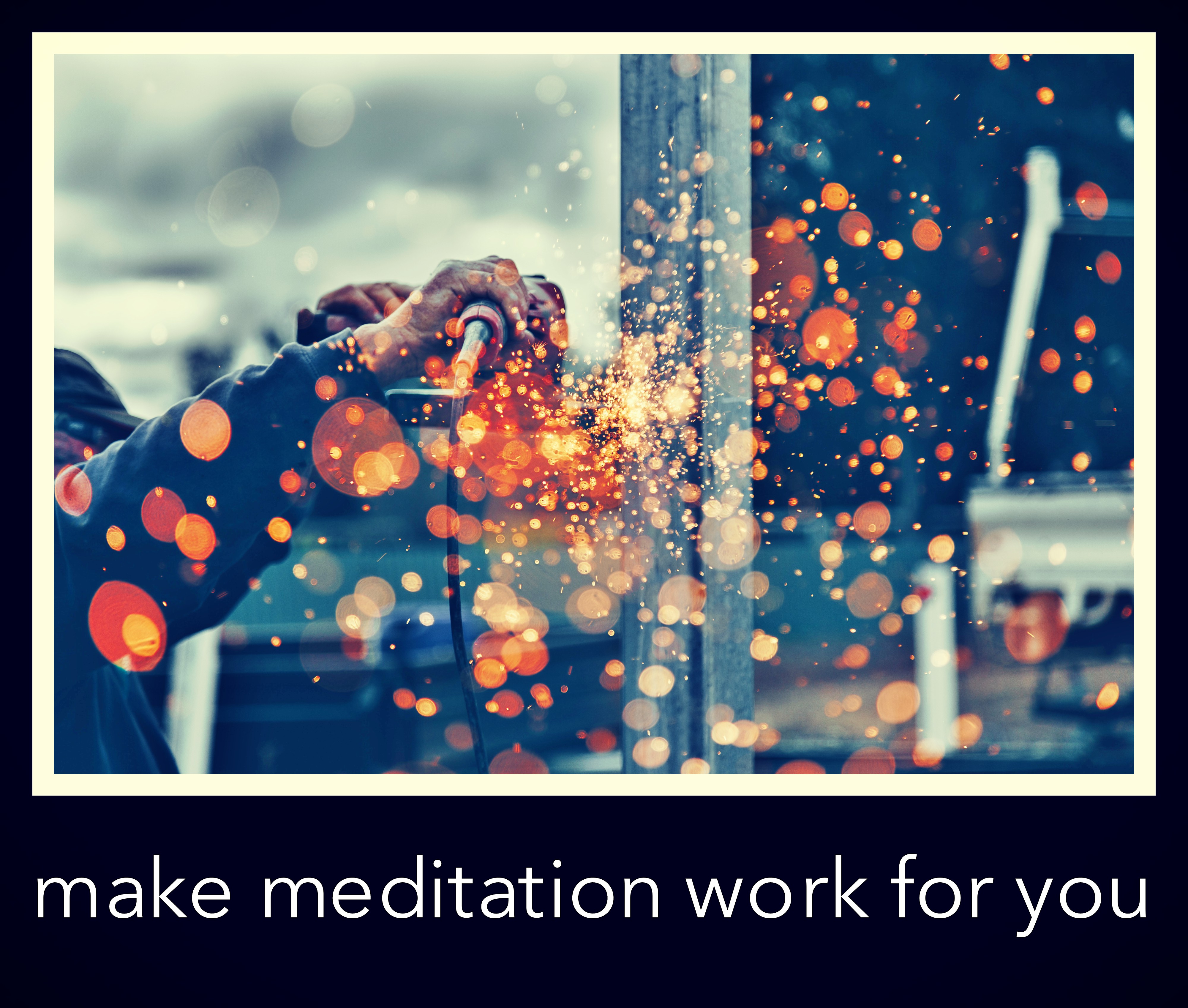 make-meditation-work-for-you.jpg