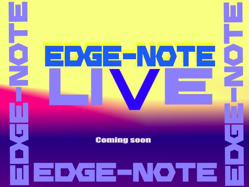 edge-note live comming soon.jpg