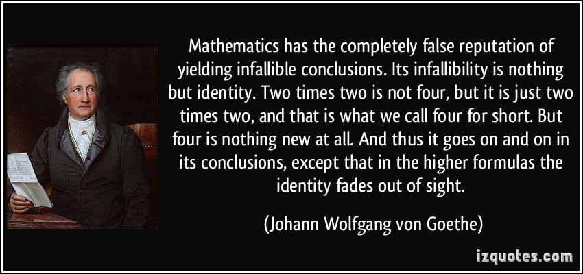 quote-mathematics-has-the-completely-false-reputation-of-yielding-infallible-conclusions-its-johann-wolfgang-von-goethe-343395.jpg