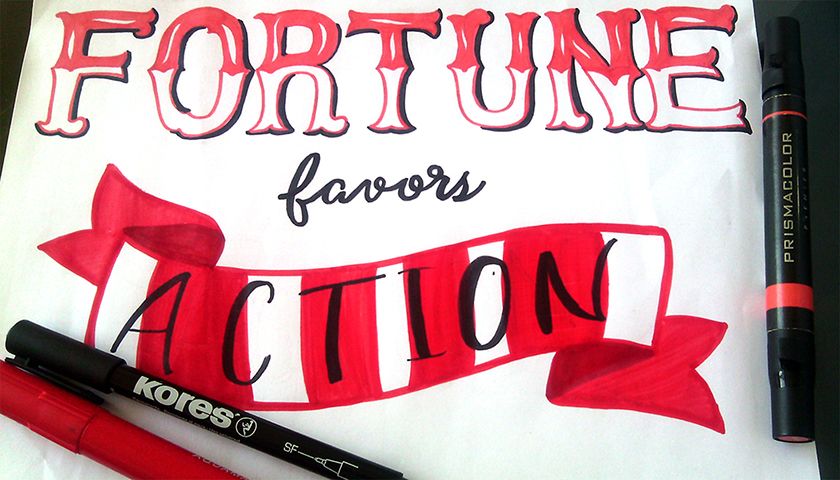 fortune favors action.jpg