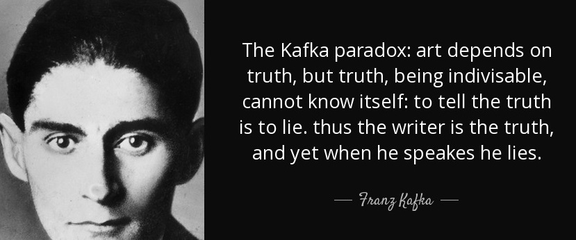 quote-the-kafka-paradox-art-depends-on-truth-but-truth-being-indivisable-cannot-know-itself-franz-kafka-37-81-09.jpg