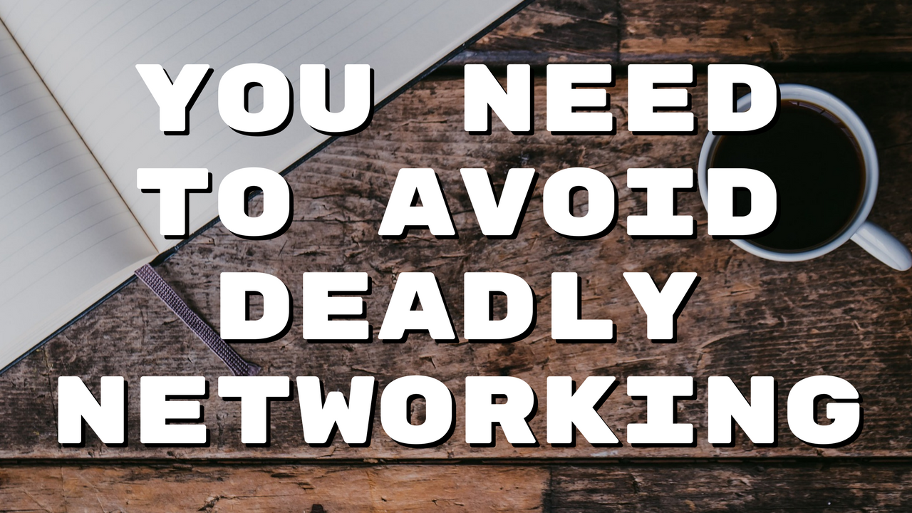 You-Need-To-Avoid-Deadly-Networking.png