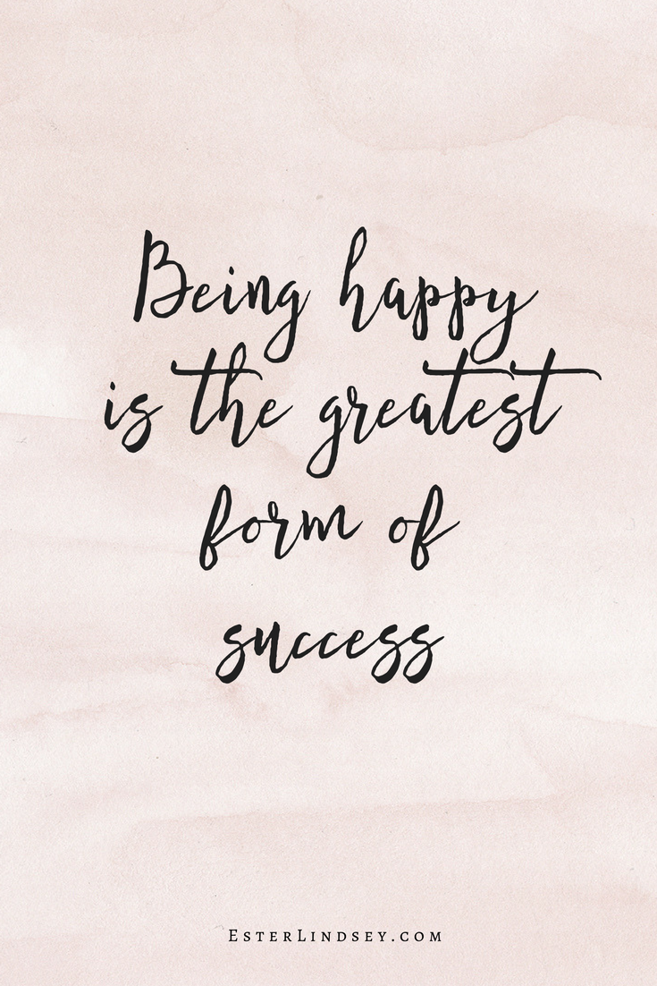 Being happy is the greatest form of success.png