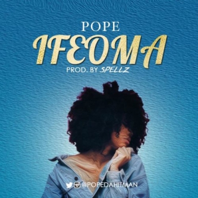 [Waploaded]_Pope_-_-Ifeoma-_(Prod_By_Spellz)-1524347686.jpg